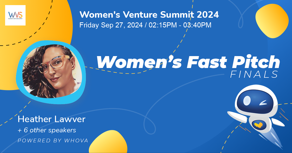 A promotional graphic for the Women's Fast Pitch Finals at Women's Venture Summit. The graphic shows a digital portrait of Heather Lawver, and Ceemo the robot flying and winking toward the viewer.